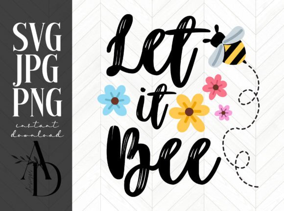 Let It Bee Floral Sublimation